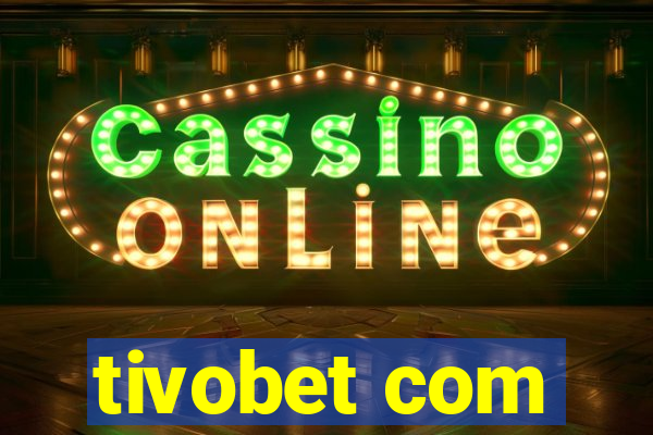 tivobet com